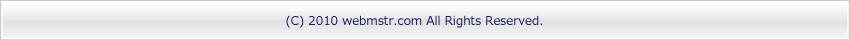 （C） 2010 WebMaster.com All Rights Reserved.